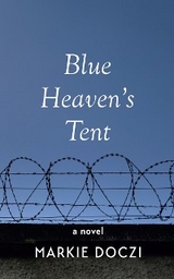 Blue Heaven&rsquo;s Tent - Markie Doczi