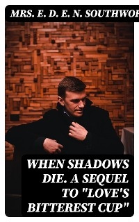 When Shadows Die. A Sequel to 