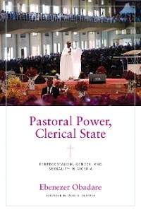 Pastoral Power, Clerical State - Ebenezer Obadare