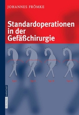 Standardoperationen in der Gef&auml;&szlig;chirurgie - Johannes Fr&ouml;mke