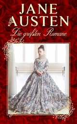 Die gr&ouml;&szlig;ten Romane von Jane Austen - Jane Austen