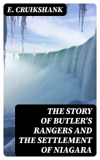 The Story of Butler's Rangers and the Settlement of Niagara