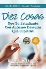 Diez cosas que tu estudiante con autismo desearía que supieras -  Ellen Notbohm