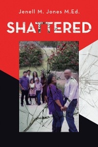 Shattered - Jenell M. Jones M.Ed.