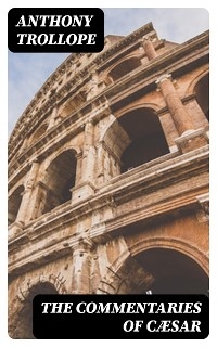 The Commentaries of Cæsar