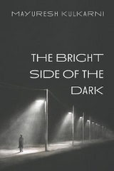 The Bright Side of the Dark - Mayuresh Kulkarni
