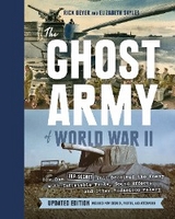 Ghost Army of World War II -  Rick Beyer,  Elizabeth Sayles
