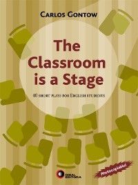 The classroom is a stage - Carlos Gontow