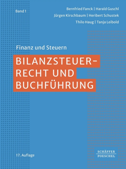 Bilanzsteuerrecht und Buchführung -  Bernfried Fanck,  Harald Guschl,  Jürgen Kirschbaum,  Heribert Schustek,  Thilo Haug,  Tanja Leibold