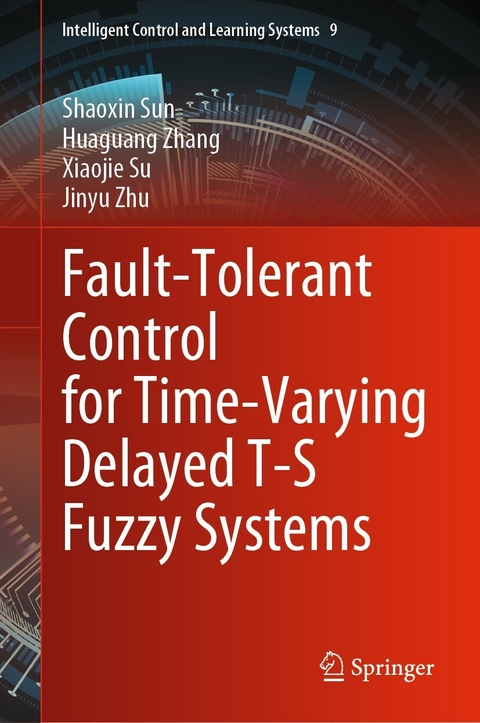Fault-Tolerant Control for Time-Varying Delayed T-S Fuzzy Systems -  Xiaojie Su,  Shaoxin Sun,  Huaguang Zhang,  Jinyu Zhu