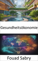 Gesundheits&ouml;konomie -  Fouad Sabry
