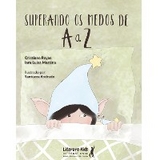 Superando o medo de A a Z - Cristiane Rayes, Iara Mastine