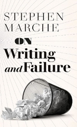 On Writing and Failure -  Stephen Marche