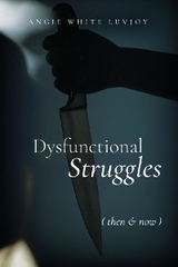 Dysfunctional Struggles - Angie White Luvjoy