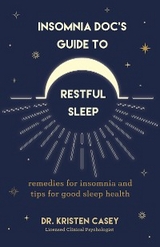 Insomnia Doc&rsquo;s Guide to Restful Sleep - Kristen Casey