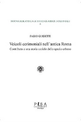 Veicoli cerimoniali nell&rsquo;antica Roma - Fabio Guidetti
