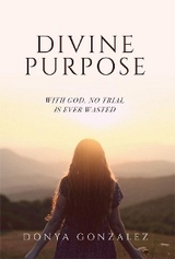 Divine Purpose - Donya Gonzalez