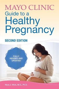 Mayo Clinic Guide to a Healthy Pregnancy, 2nd Edition -  Myra J. Wick