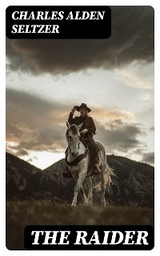 The Raider - Charles Alden Seltzer