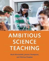 Ambitious Science Teaching - Mark Windschitl, Jessica Thompson, Melissa Braaten