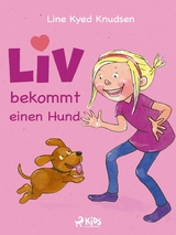 Liv bekommt einen Hund - Line Kyed Knudsen