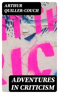 Adventures in Criticism