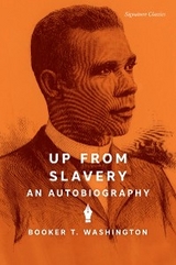 Up from Slavery -  Booker T. Washington
