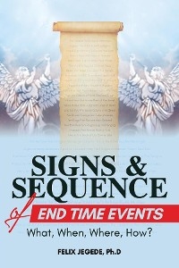Signs and Sequence of End Times - Ph.D. Felix Jegede