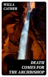 Death Comes for the Archbishop - Willa Cather