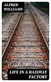 Life in a Railway Factory