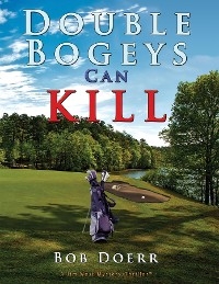 Double Bogeys Can Kill