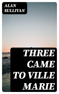 Three Came to Ville Marie