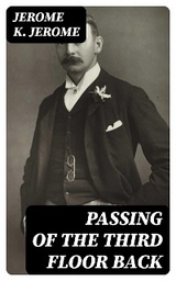 Passing of the Third Floor Back - Jerome K. Jerome