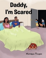 Daddy, I'm Scared - Narcippa Teague