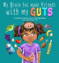 My Brain Has Made Friends With My Guts - Roy Hardman, Melissa Formica