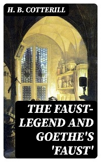 The Faust-Legend and Goethe's 'Faust'