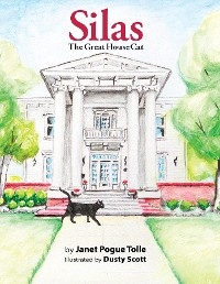 Silas The Great House Cat - Janet Pogue Tolle