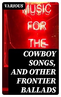 Cowboy Songs, and Other Frontier Ballads