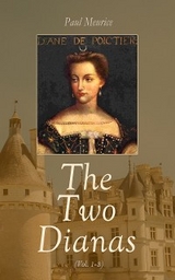 The Two Dianas (Vol. 1-3) - Paul Meurice