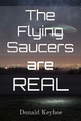 The Flying Saucers are Real - Donald E Keyhoe