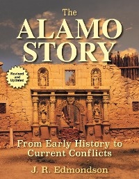 Alamo Story -  J. R. Edmondson