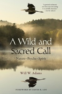 Wild and Sacred Call -  Will W. Adams