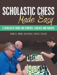Scholastic Chess Made Easy