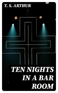 Ten Nights in a Bar Room