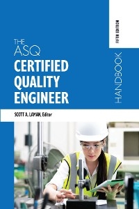 The ASQ Certified Quality Engineer Handbook - 