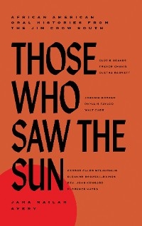 Those Who Saw the Sun -  Jaha N. Avery