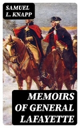 Memoirs of General Lafayette - Samuel L. Knapp