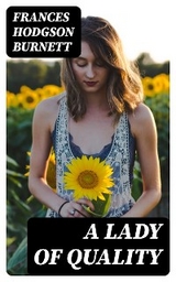 A Lady of Quality - Frances Hodgson Burnett