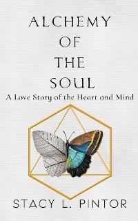 Alchemy of the Soul - Stacy L. Pintor