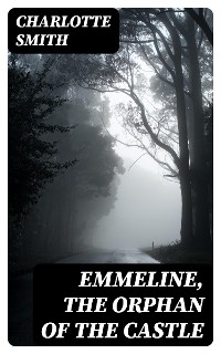 Emmeline, the Orphan of the Castle